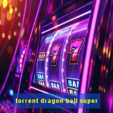 torrent dragon ball super